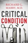 Critical Condition by Richard L. Mabry, M.D.