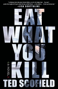 Eat What You Kill by Ted Scofield