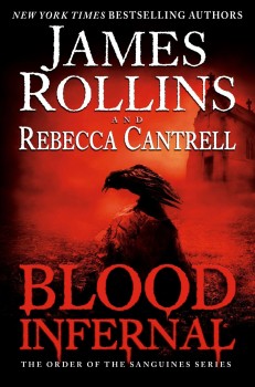 Blood Infernal by James Rollins and Rebecca Cantrell