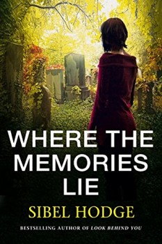 Where the Memories Lie by Sibel Hodge