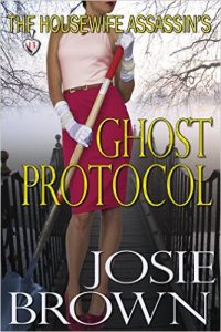 The Housewife Assassin's Ghost Protocol by Josie Brown