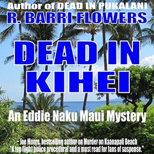 Dead in Kihei by R. Barri Flowers