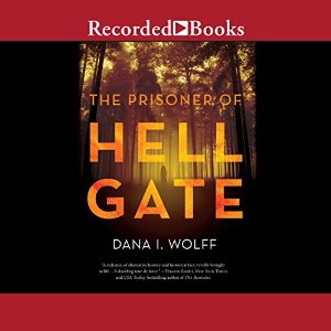 The Prisoner of Hell Gate by Dana I. Wolff