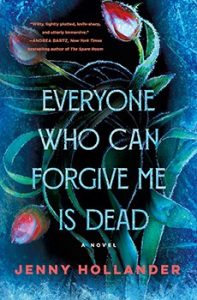 Book Cover - EVERYONE WHO CAN FORGIVE ME IS DEAD